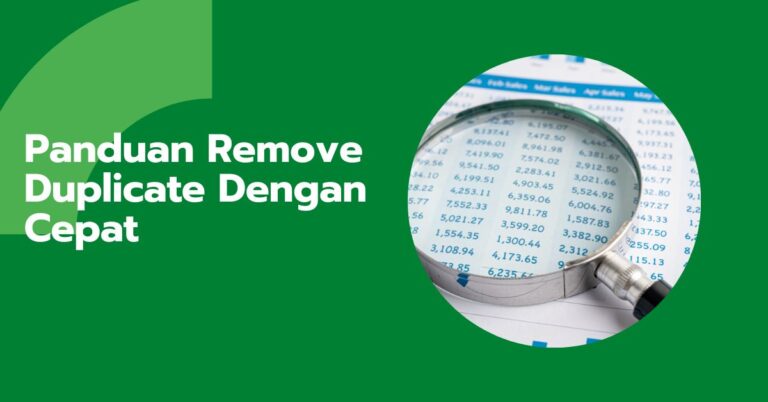 Read more about the article Bersihkan Data Anda dalam Sekejap: Panduan Cepat Remove Duplikat di Excel